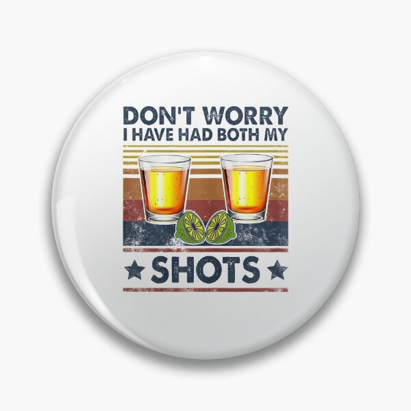 Item preview, Don't worry I've had both my shots Funny Vaccination Tequila  designed and sold by JethroShop.