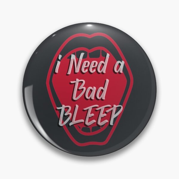Item preview, i need a bad bleep - Funny Meme designed and sold by WinstonFrasera.