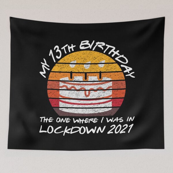 Item preview, My 13th Birthday - 2021 The One Where I was in lockdown retro sunset designed and sold by REApparelCo.