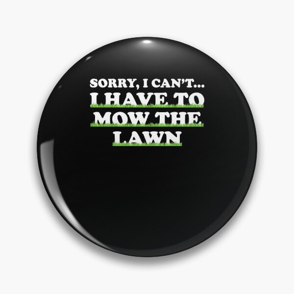 Item preview, Sorry I Can't I Have To Mow The Lawn Mower Swathers designed and sold by Nessshirts.