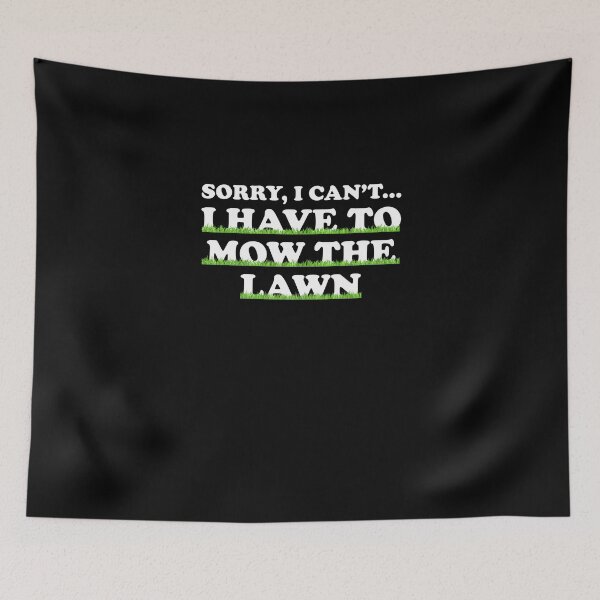 Item preview, Sorry I Can't I Have To Mow The Lawn Mower Swathers designed and sold by Nessshirts.