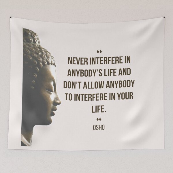 Item preview, Motivational Quote | Osho | Never interfere in anybody’s life and ... designed and sold by RetComly.