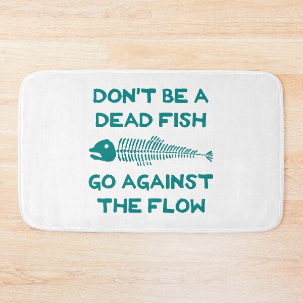 Item preview, Don't Be A Dead Fish - Go Against The Flow (v18) designed and sold by TimespunThreads.