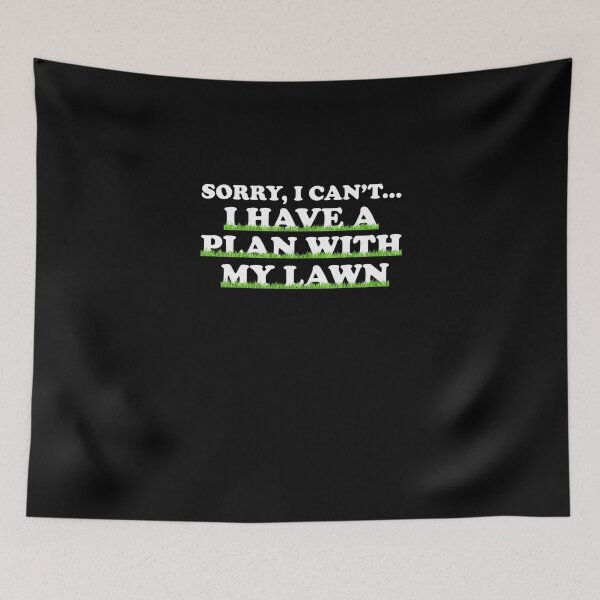 Item preview, Sorry I Can't I Have A Plan With My Lawn Mowing Tractor designed and sold by Nessshirts.