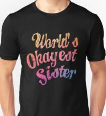 World's Okayest Sister Unisex T-Shirt