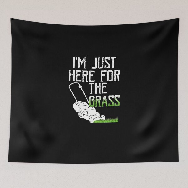 Item preview, I'm Just Here For The Grass Passionate Gardener Swathers designed and sold by Nessshirts.