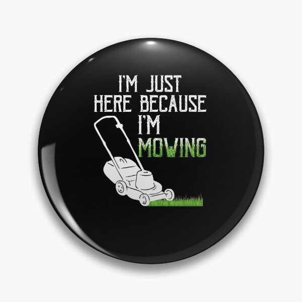 Item preview, I'm Just Here Because I'm Mowing Passionate Gardener Mower designed and sold by Nessshirts.