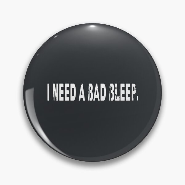 Item preview, I Need a Bad Bleep designed and sold by WinstonFrasera.