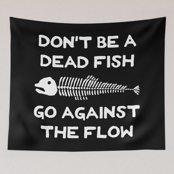 Item preview, Don't Be A Dead Fish - Go Against The Flow (v19) designed and sold by TimespunThreads.