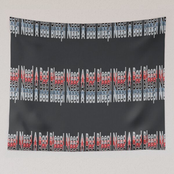 Item preview, I Need A Bad Bleep designed and sold by WinstonFrasera.