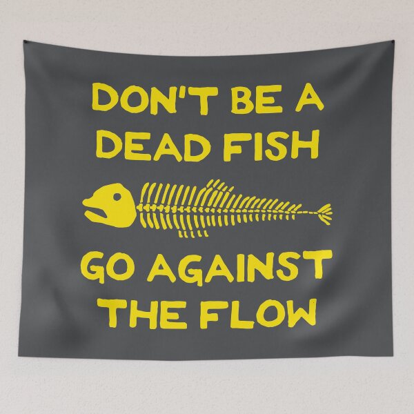 Item preview, Don't Be A Dead Fish - Go Against The Flow (v20) designed and sold by TimespunThreads.