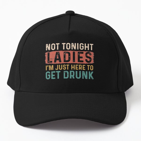 Item preview, Not Tonight Ladies I'm Just Here To Get Drunk Funny Quote Vintage Letters designed and sold by alenaz.