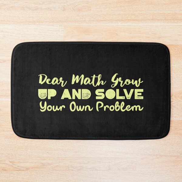 Item preview, Dear Math Grow Up And Solve Your Own Problem designed and sold by laila7534.