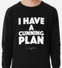 Blackadder quote - I have a cunning plan Lightweight Sweatshirt