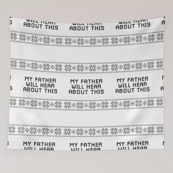 Item preview, My Father Will Hear About This designed and sold by WinstonFrasera.