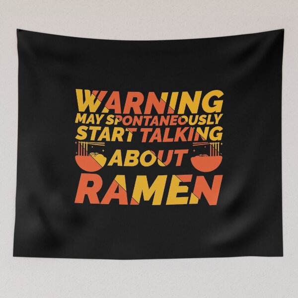 Item preview, Warning May Spontaneously Start Talking About Ramen designed and sold by Styler Design.