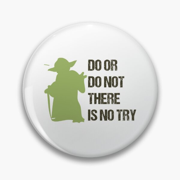 Item preview, DO OR DO NOT THERE IS NO TRY designed and sold by Grinidesigner.