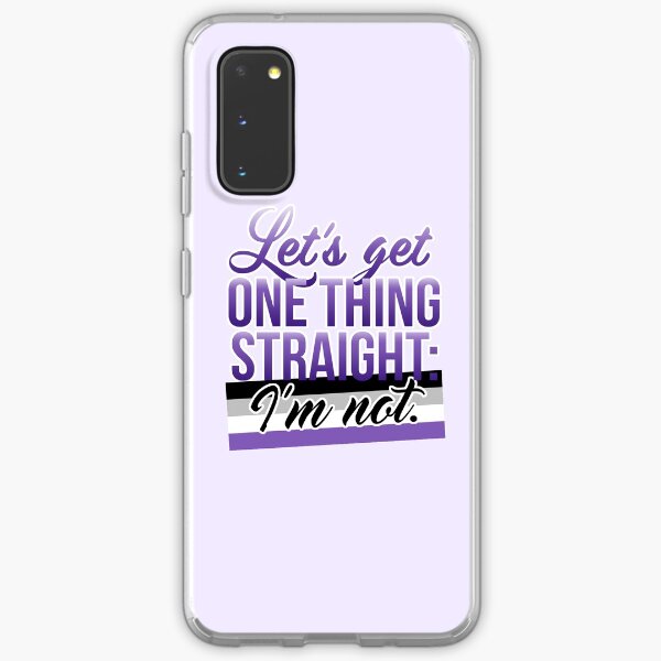 Let's Get One Thing Straight: I'm Not • Asexual Version • LGBTQ* Samsung Galaxy Soft Case