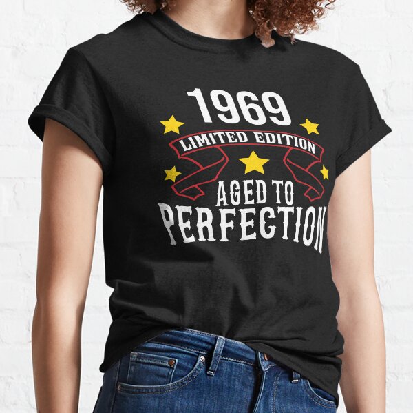 1969 Limited Edition Aged To Perfection Classic T-Shirt