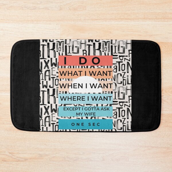 Item preview, I do what I want when I want where I want except I gotta ask my wife designed and sold by Kiarasboutique.