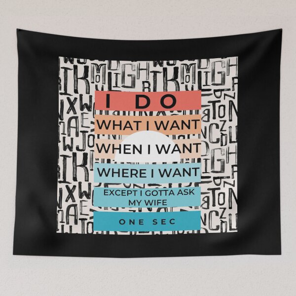Item preview, I do what I want when I want where I want except I gotta ask my wife designed and sold by Kiarasboutique.