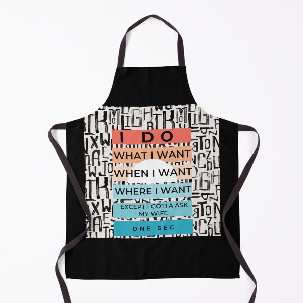 Item preview, I do what I want when I want where I want except I gotta ask my wife designed and sold by Kiarasboutique.