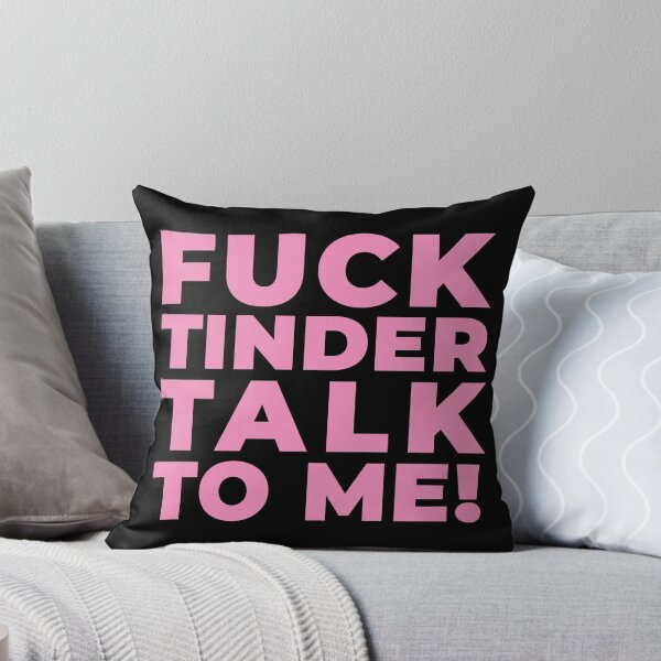 Item preview, Fuck Tinder Talk To Me! (Pink) designed and sold by nobody754.