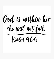 God is within her she will not fall Photographic Print