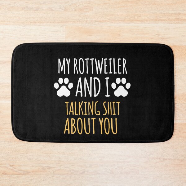 Item preview, My Rottweiler And I Talking Shit About You designed and sold by kimart18.