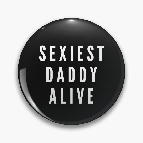 Item preview, Sexiest Daddy Alive - Fathers Day designed and sold by CaitU.