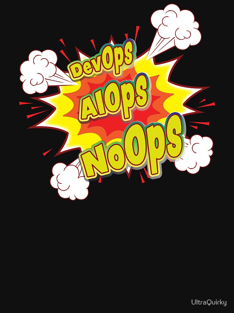 DevOps, AIOps, NoOps. by UltraQuirky