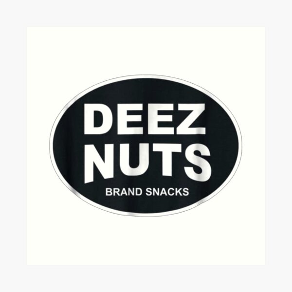 "deez nuts" Art Print by wanduwarna Redbubble