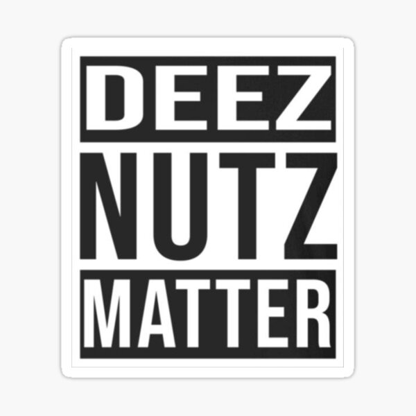 deez nuts 5 Sticker