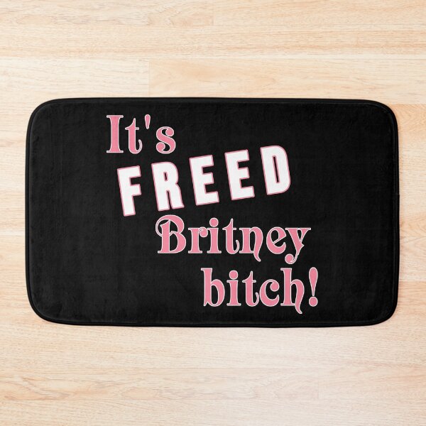 Item preview, It's freed Britney bitch! (2) designed and sold by 2Girls1Shirt.