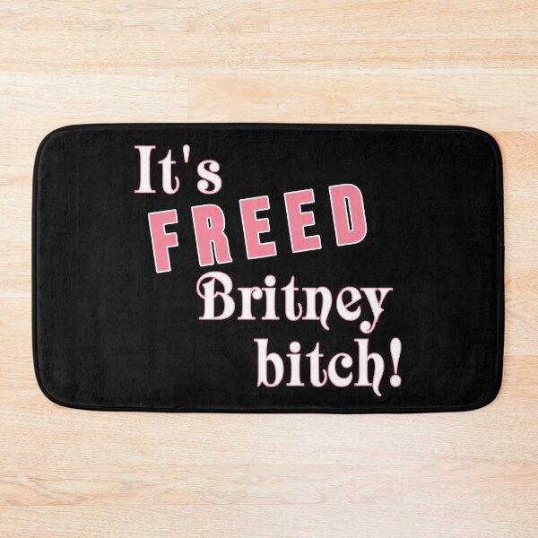 Item preview, It's freed Britney bitch! (3) designed and sold by 2Girls1Shirt.