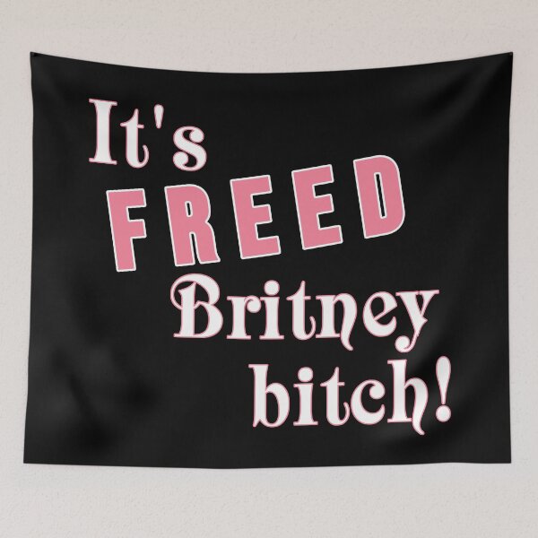 Item preview, It's freed Britney bitch! (3) designed and sold by 2Girls1Shirt.