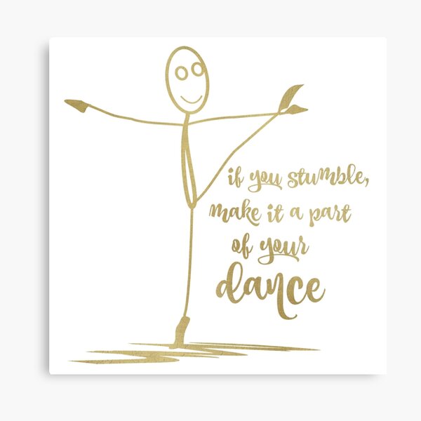 Item preview, If you stumble, Make it part of Dance Quote designed and sold by motivateme.