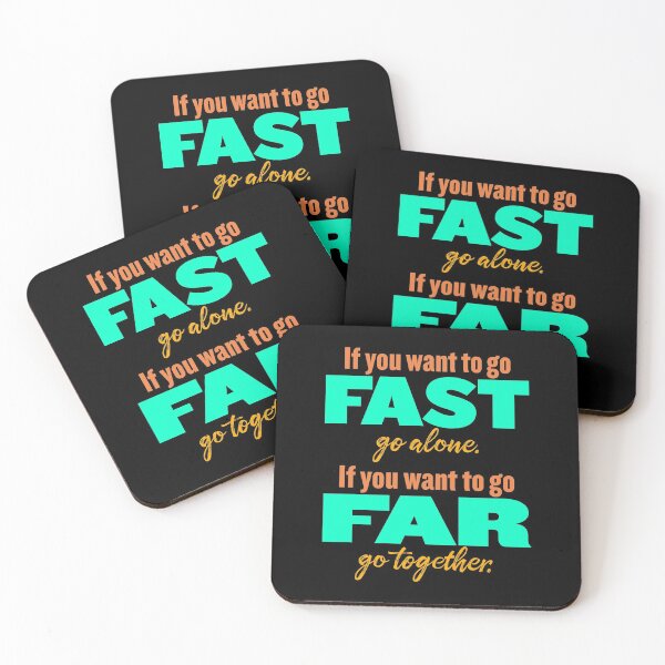 Item preview, If you want to go fast, go alone. If you want to go far, go together. v.4 designed and sold by x1brett.
