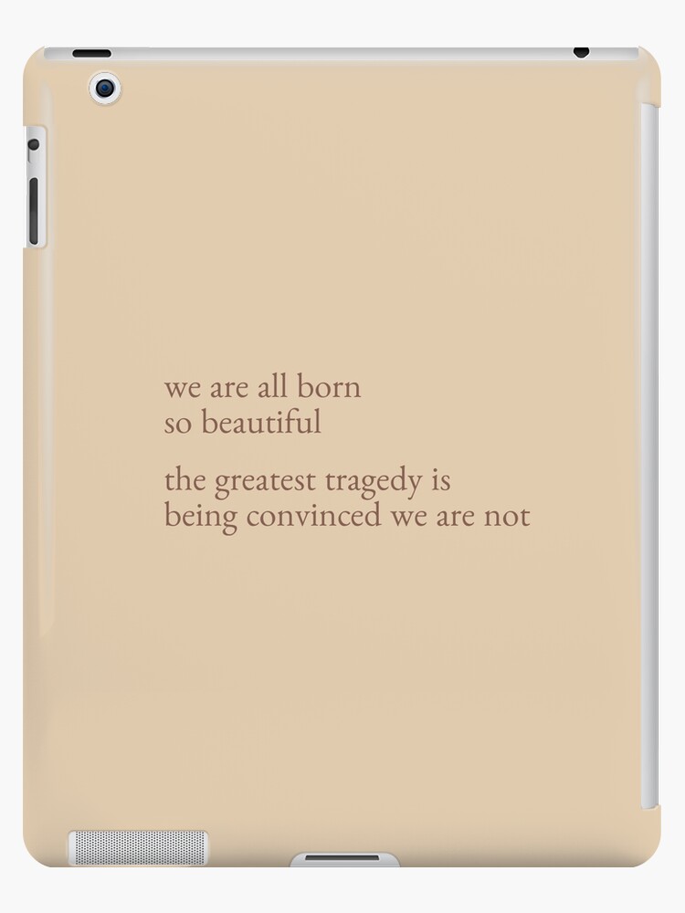 Coque Et Skin Adhesive Ipad We Are All Born So Beautiful Rupi Kaur Citation Dark Academia Par Pictandra Redbubble