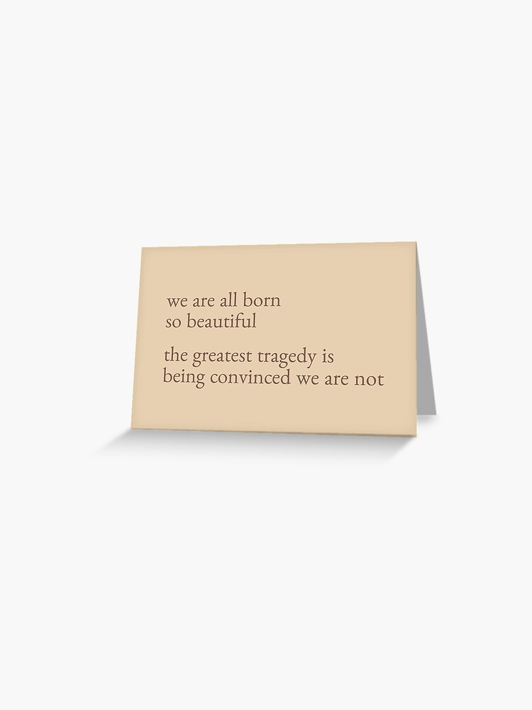 Carte De Vœux We Are All Born So Beautiful Rupi Kaur Citation Dark Academia Par Pictandra Redbubble