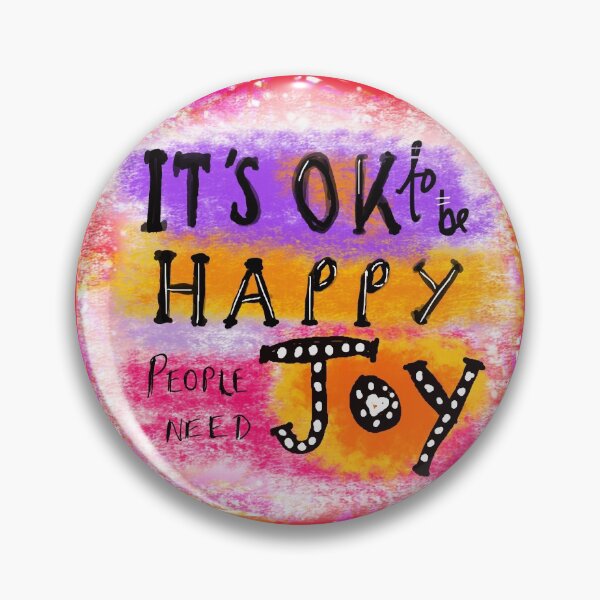 Item preview, It's OK To Be Happy, People Need Joy designed and sold by Clare Walker.