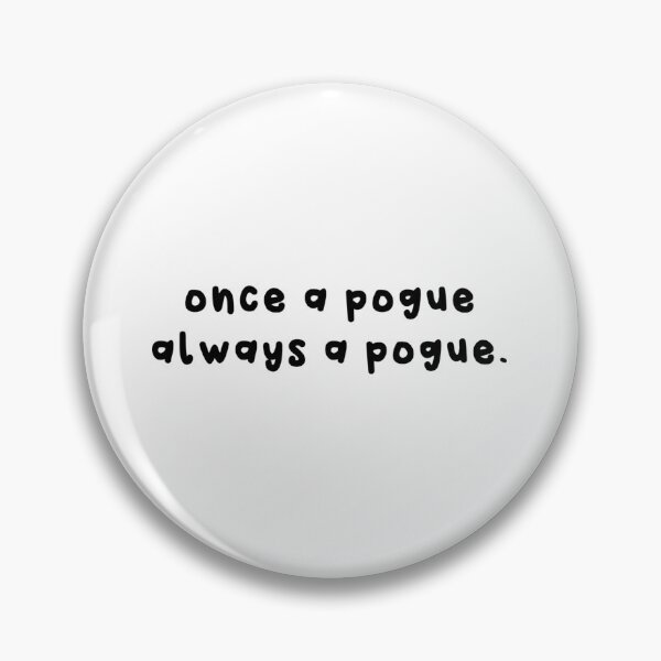 Once a Pogue Always a Pogue Pin