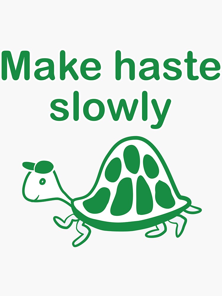 make-haste-slowly-sticker-for-sale-by-olga1667-redbubble