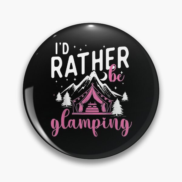 Item preview, I'd Rather Be Glamping Glamper Glamorous Camping Camper designed and sold by vivanbess.