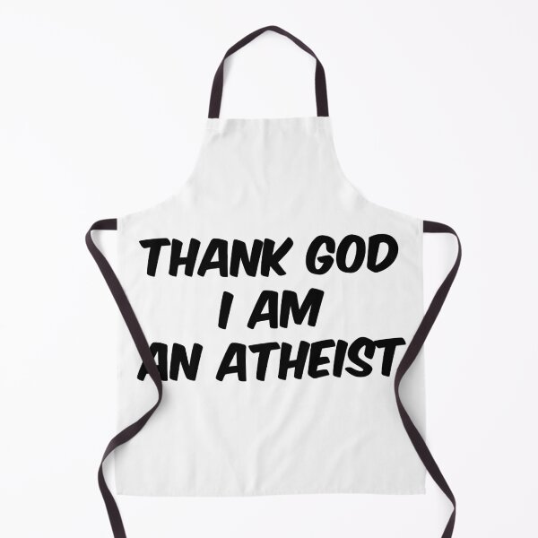 Item preview, THANK GOD I AM AN ATHEIST designed and sold by Dobsy.