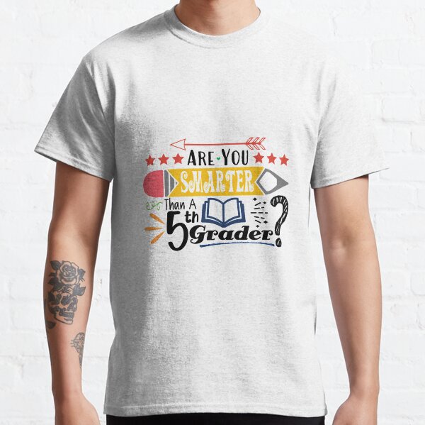 Are You Smarter Than A Fifth Grader? (Light) Classic T-Shirt