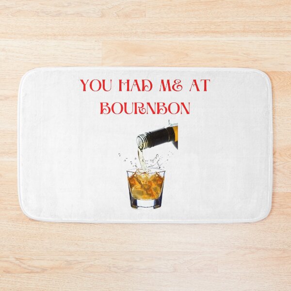 Item preview, You had me at bourbon designed and sold by Golden-place.