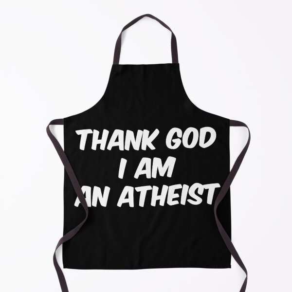Item preview, THANK GOD I AM AN ATHEIST designed and sold by Dobsy.