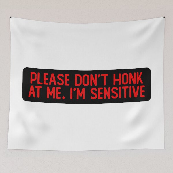 Item preview, Please Don't Honk At Me I'm Sensitive Funny Bumper designed and sold by Sour Soul.