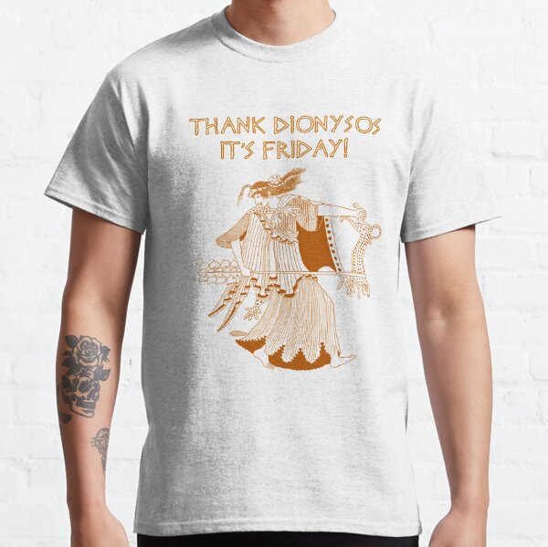 TDIF: Thank Dionysos it’s Friday Classic T-Shirt